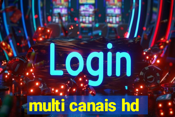 multi canais hd