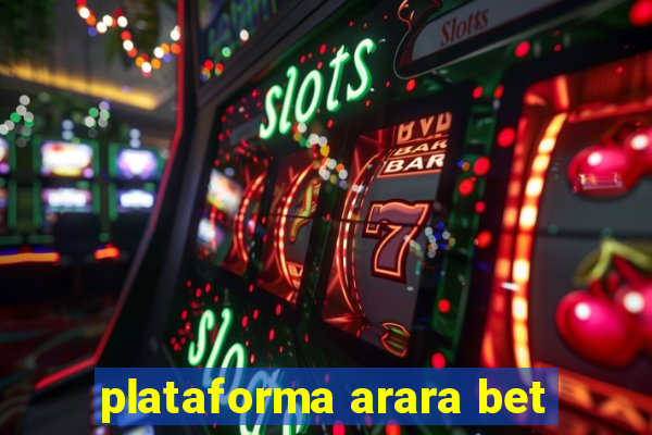 plataforma arara bet