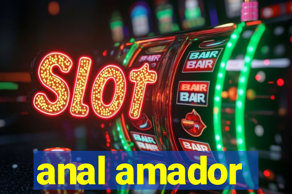 anal amador