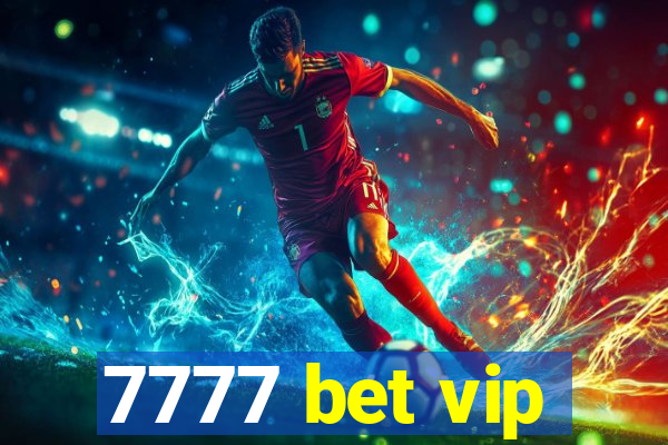 7777 bet vip