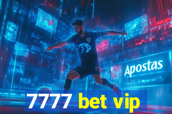 7777 bet vip