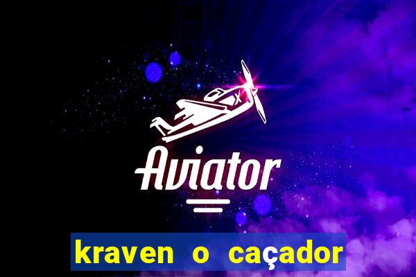 kraven o caçador filme completo dublado pobreflix