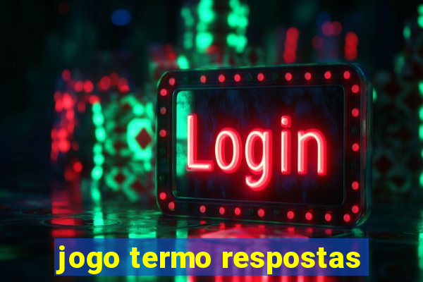 jogo termo respostas