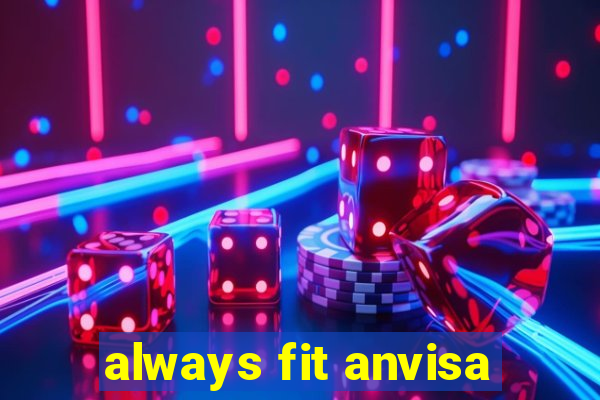 always fit anvisa