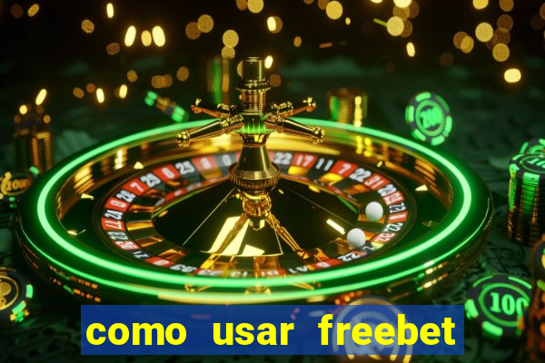 como usar freebet vai de bet