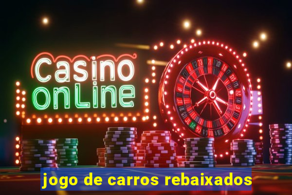 jogo de carros rebaixados