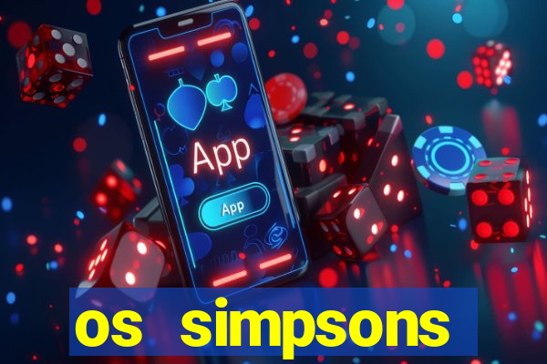 os simpsons assistir online dublado