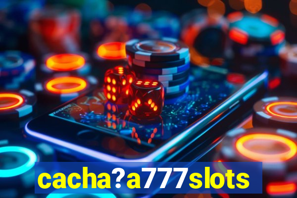 cacha?a777slots
