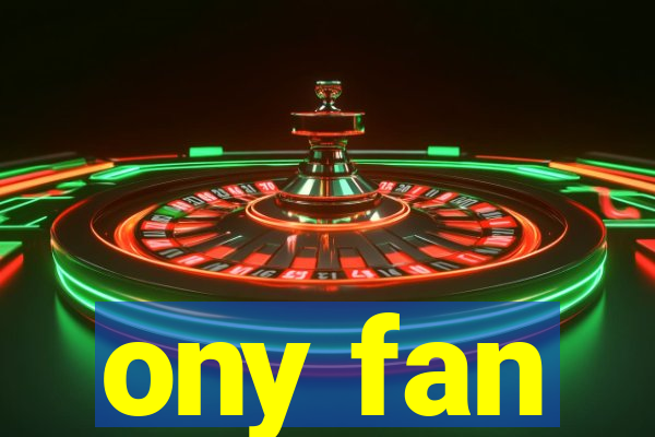 ony fan