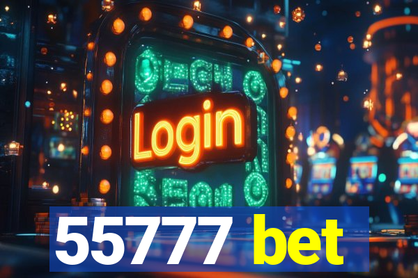 55777 bet