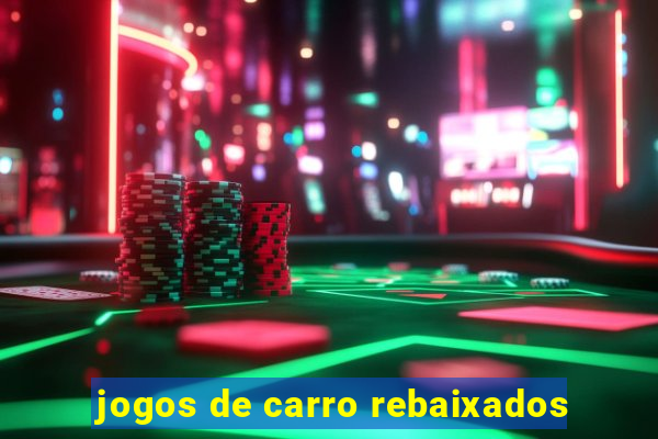 jogos de carro rebaixados