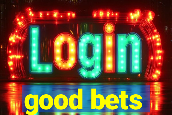 good bets