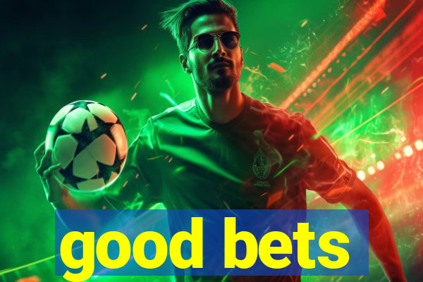 good bets