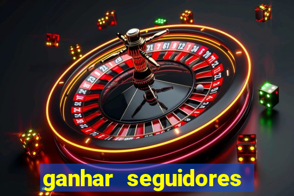 ganhar seguidores instagram gratis
