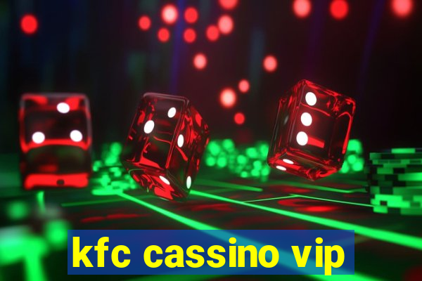 kfc cassino vip