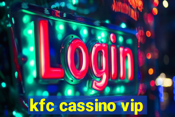 kfc cassino vip
