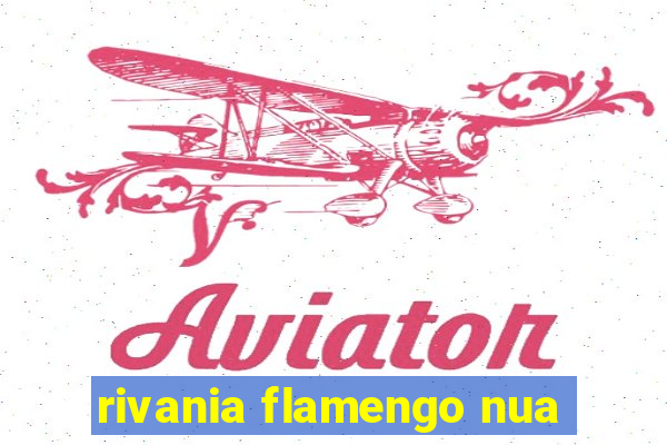 rivania flamengo nua