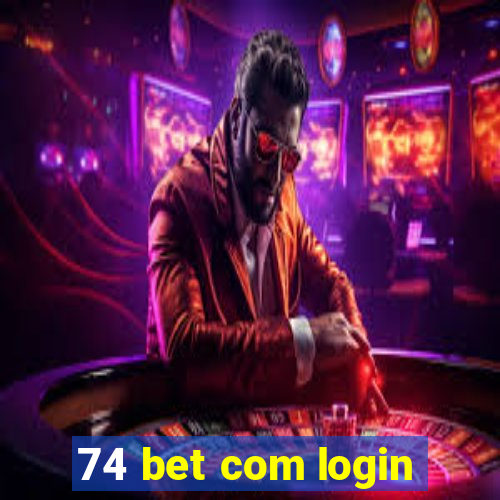74 bet com login