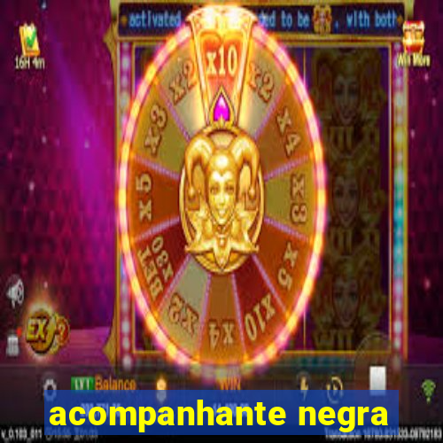 acompanhante negra