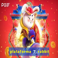plataforma 7 rabbit paga mesmo