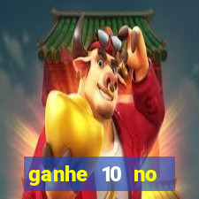 ganhe 10 no cadastro bet