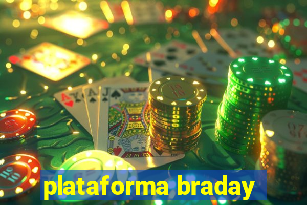 plataforma braday