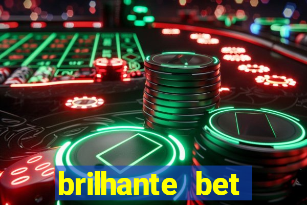 brilhante bet abertos agora