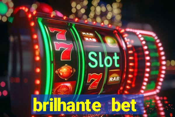 brilhante bet abertos agora