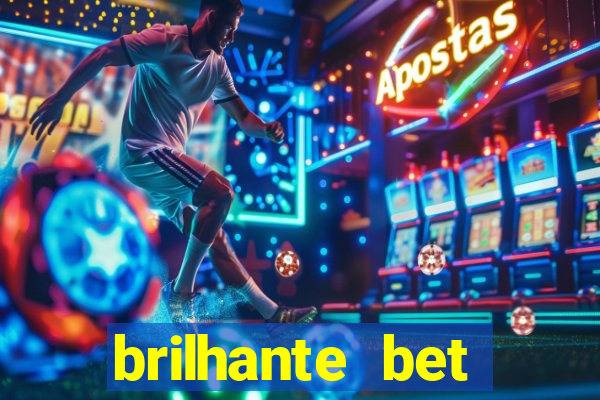 brilhante bet abertos agora