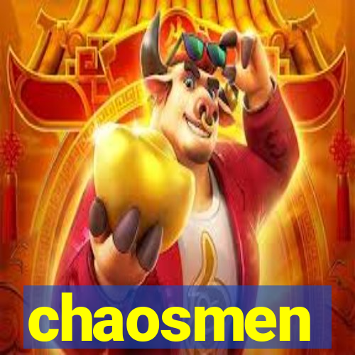 chaosmen