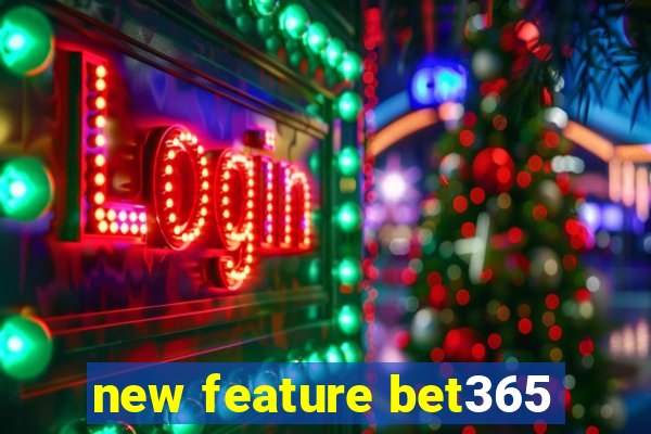 new feature bet365