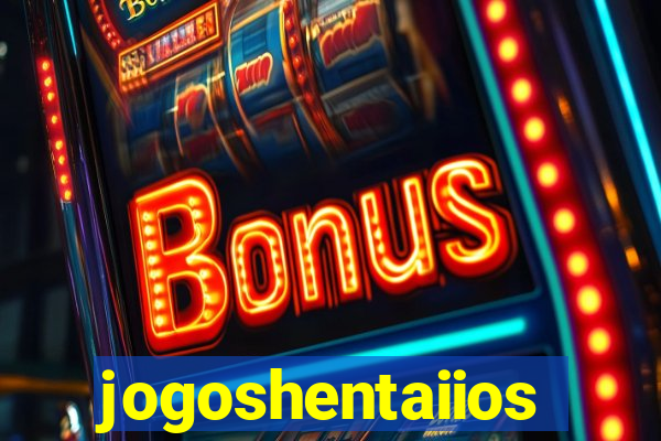 jogoshentaiios