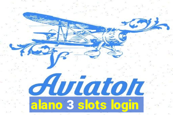 alano 3 slots login