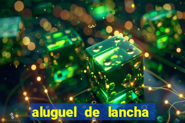 aluguel de lancha em porto belo