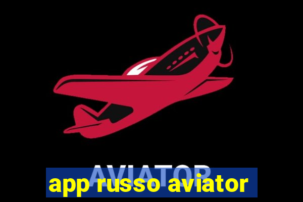 app russo aviator