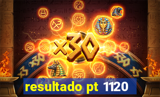 resultado pt 1120