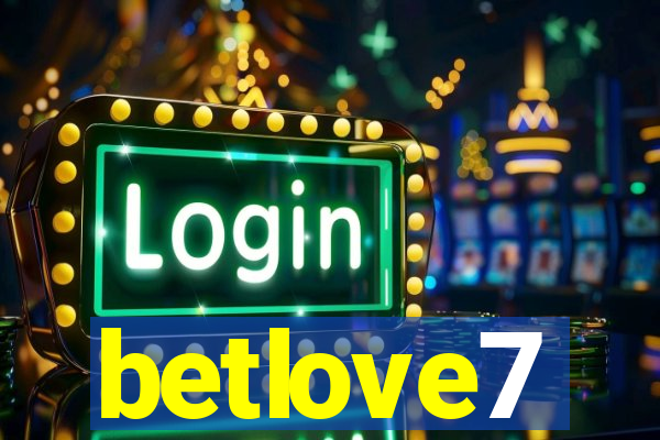 betlove7