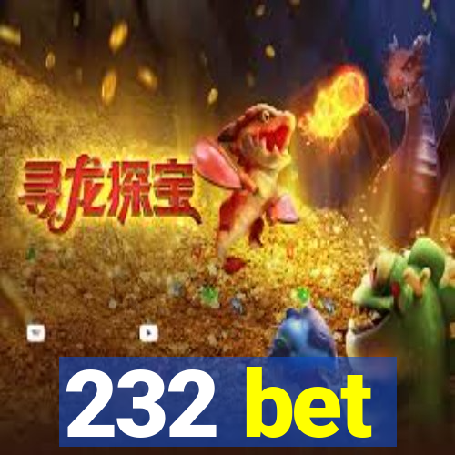 232 bet