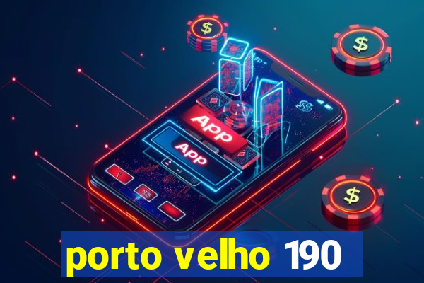 porto velho 190