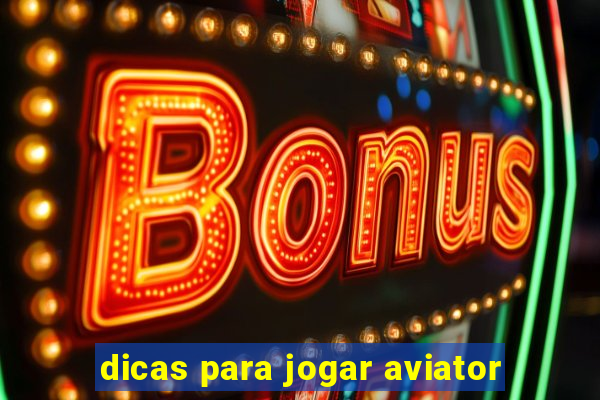 dicas para jogar aviator