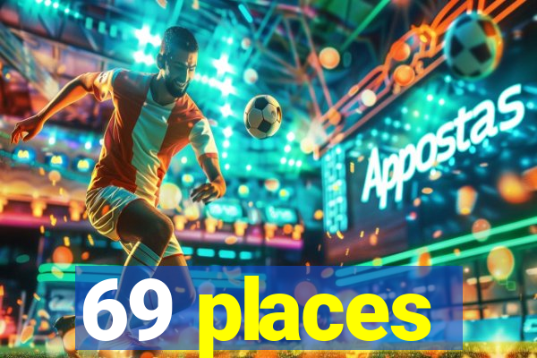 69 places
