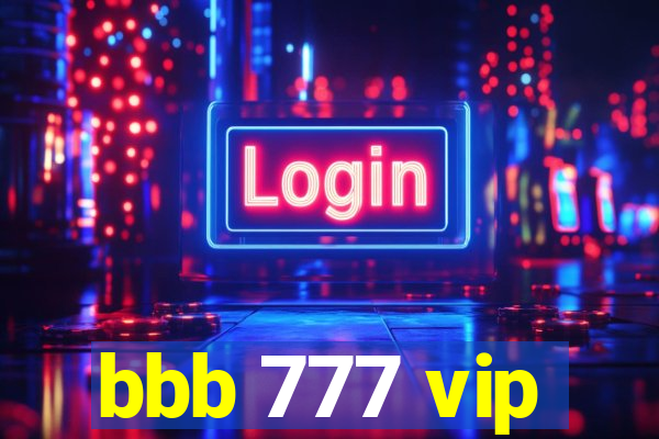 bbb 777 vip