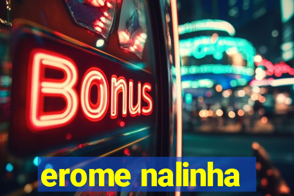 erome nalinha