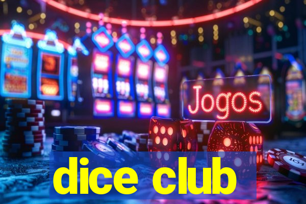 dice club