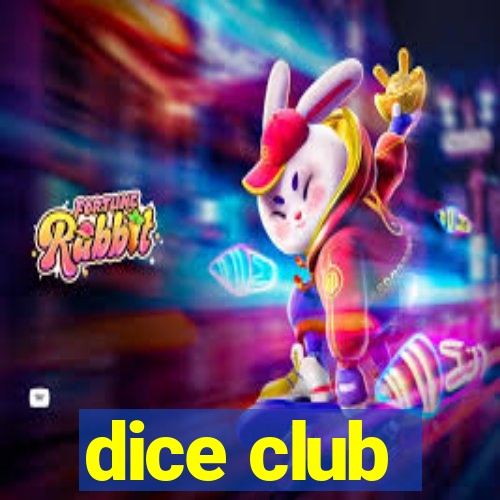 dice club