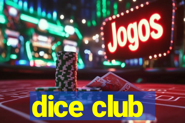 dice club