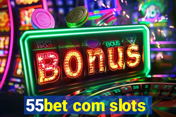 55bet com slots