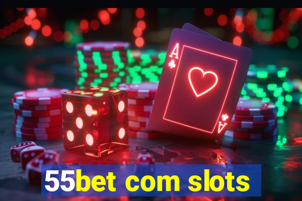 55bet com slots
