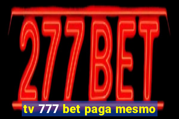 tv 777 bet paga mesmo