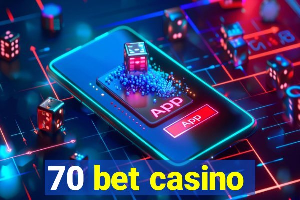70 bet casino